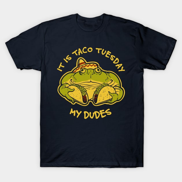 It Is Taco Tuesday My Dudes Frog Meme T-Shirt by CTKR Studio